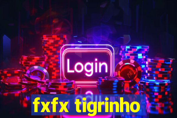 fxfx tigrinho